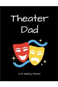 Theater Dad 2019 Weekly Planner