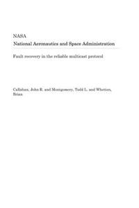 Fault Recovery in the Reliable Multicast Protocol