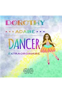 Dorothy Adaire, Dancer Extraordinaire