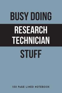 Busy Doing Research Technician Stuff