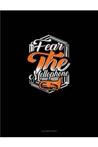 Fear the Mellophone
