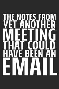 Notes from Another Meeting That Should Have Been an Email: Notebook, Ruled, Funny Sarcastic Humor Journal, Going Away, Gag Office Notebook, for Colleagues, Co-Workers, Boss