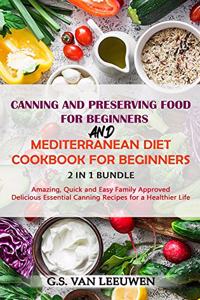 CANNING AND PRESERVING FOOD FOR BEGINNERS and MEDITERRANEAN DIET COOKBOOK FOR BEGINNERS 2 in 1 Bundle