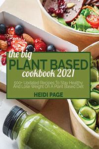 The Big Plant Based Cookbook 2021