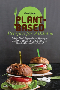 Plant-Based Recipes for Athletes
