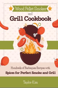 Wood Pellet Smoker and Grill Cookbook
