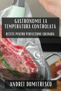 Gastronomie la Temperatur&#259; Controlat&#259;