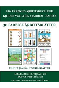 Kinder Hausaufgabenblätter (Ein farbiges Arbeitsbuch für Kinder von 4 bis 5 Jahren - Band 8)