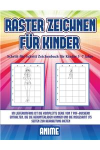 Schritt-für-Schritt Zeichenbuch für Kinder 5 -7 Jahre (Raster zeichnen für Kinder - Anime)