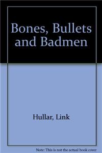 Bones, Bullets and Badmen