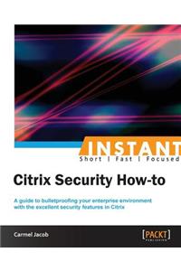 Instant Citrix Security How-to