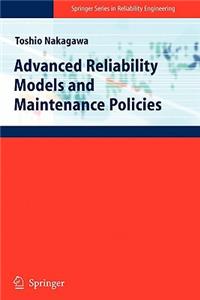 Advanced Reliability Models and Maintenance Policies