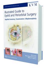 Illustrated Guide to Eyelid and Periorbital Surgery