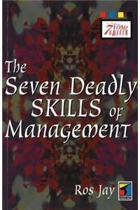 The Seven Deadly Skills of Management