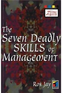 Seven Deadly Skills of Management