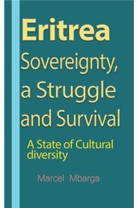 Eritrea Sovereignty, a Struggle and Survival