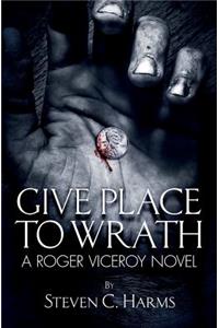 Give Place to Wrath