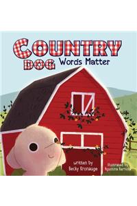 Country Dog: Words Matter