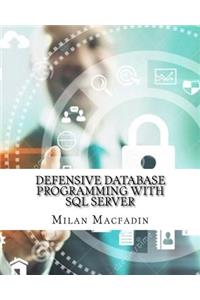 Defensive Database Programming with SQL Server