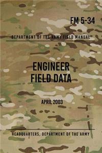 FM 5-34 Engineer Field Data