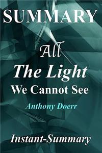 Summary - All the Light We Cannot See: By Anthony Doerr - A Full Book Summary