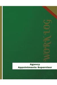 Agency Appointments Supervisor Work Log