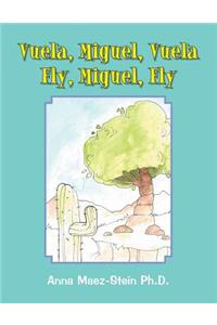 Vuela, Miguel, Vuela Fly, Miguel, Fly