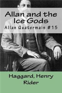 Allan and the Ice Gods: Allan Quatermain #15