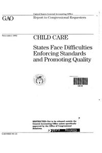 Child Care: States Face Difficulties Enforcing Standards and Promoting Quality