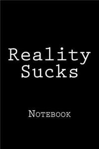 Reality Sucks