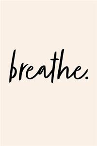 Breathe