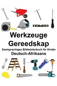 Deutsch-Afrikaans Werkzeuge/Gereedskap Zweisprachiges Bildwörterbuch für Kinder