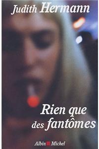 Rien Que Des Fantomes