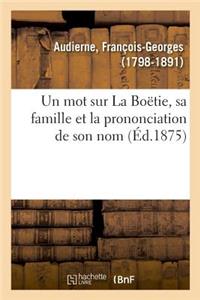 Mot Sur La Boëtie, Sa Famille Et La Prononciation de Son Nom
