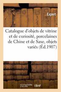 Catalogue d'Objets de Vitrine Et de Curiosité, Porcelaines de Chine Et de Saxe