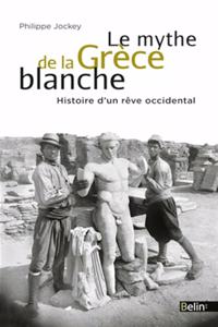 Le mythe de la Grece blanche