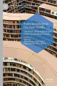 Fuzzy Boundaries in Discourse Studies: Theoretical, Methodological, and Lexico-Grammatical Fuzziness