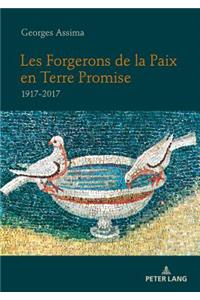 Les Forgerons de la Paix En Terre Promise