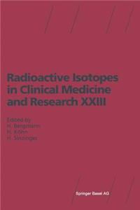 Radioactive Isotopes in Clinical Medicine and Research XXIII