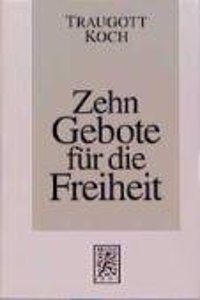 Zehn Gebote Fur Die Freiheit: Eine Kleine Ethik
