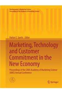 Marketing, Technology and Customer Commitment in the New Economy