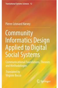 Community Informatics Design Applied to Digital Social Systems