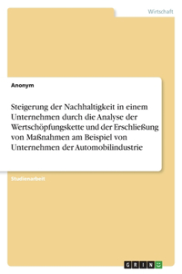 Steigerung der Nachhaltigkeit in einem Unternehmen durch die Analyse der Wertschöpfungskette und der Erschließung von Maßnahmen am Beispiel von Unternehmen der Automobilindustrie