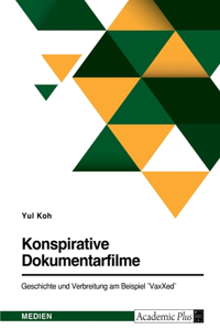 Konspirative Dokumentarfilme. Geschichte und Verbreitung am Beispiel VaxXed