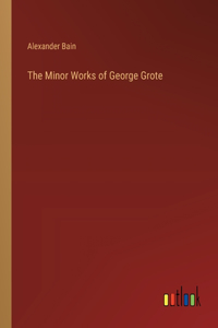 Minor Works of George Grote