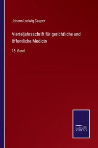 Vierteljahrsschrift für gerichtliche und öffentliche Medicin