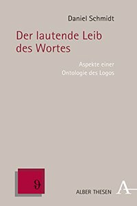 Der Lautende Leib Des Wortes