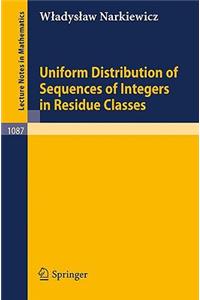 Uniform Distribution of Sequences of Integers in Residue Classes