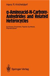 Alpha-Aminoacid-n-Carboxy-Anhydrides and Related Heterocycles