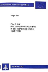 Die Politik Des Deutschen Aktivismus in Der Tschechoslowakei 1920-1938